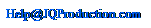 Text Box: Help@JQProduction.com

